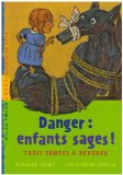 DANGER, ENFANTS SAGES !