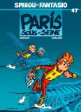 SPIROU ET FANTASIO 47 : PARIS SOUS-SEINE