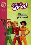 TOTALLY SPIES : MISSION PEPPERONI